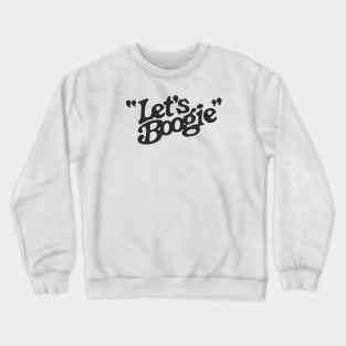 Let's Boogie (Black) Crewneck Sweatshirt